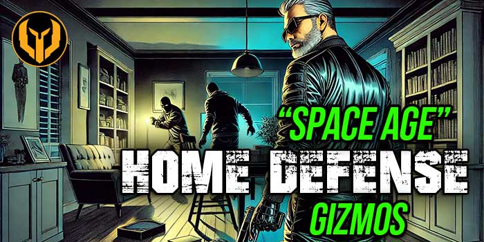 Home Defense Weapons And Gadgets