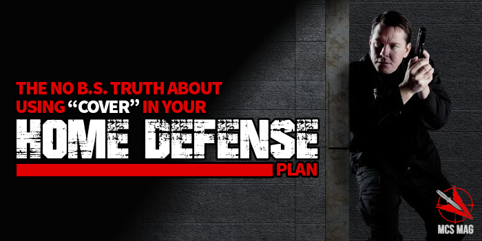 Tactical Home Defense: Home Invasion TRUTHS About Cover And Concealment