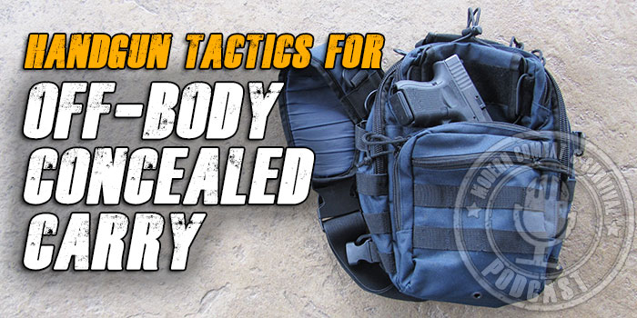 Off-Body Concealed Carry Handgun Tactics